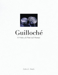 Guilloche : A History and Practical Manual - Calina C. Shevlin