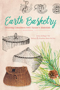 Earth Basketry, 2nd Edition : Weaving Containers with Nature's Materials - Osma Gallinger Tod