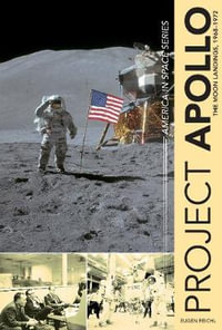 Project Apollo : The Moon Landings, 1968 - 1972 - EUGEN REICHL