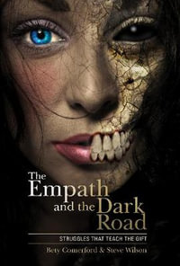 The Empath and the Dark Road : Struggles that Teach the Gift - Bety Comerford