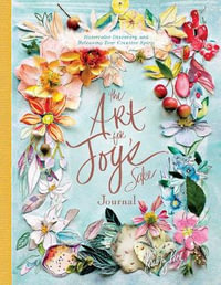 Art for Joy's Sake Journal : Watercolor Discovery and Releasing Your Creative Spirit - Kristy Rice