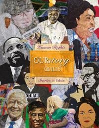 OURstory Quilts : Human Rights Stories in Fabric - Susanne Miller Jones