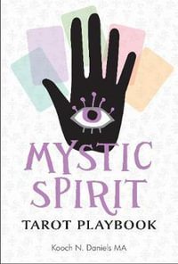 Mystic Spirit Tarot Playbook : 22 Major Arcana and Development of Your Third Eye - Kooch N. Daniels