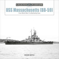 USS Massachusetts (BB-59) : From World War II to Battleship Cove - DAVID DOYLE