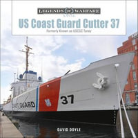 US Coast Guard Cutter 37 : Formerly Known as USCGC Taney - DAVID DOYLE