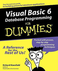 Visual Basic 6 Database Programming For Dummies : For Dummies - Richard Mansfield