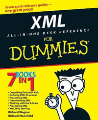 XML All-In-One Desk Reference For Dummies : For Dummies - Richard Wagner