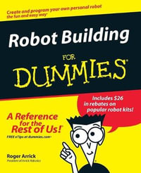 Robot Building For Dummies : For Dummies - Roger Arrick