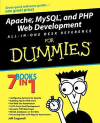 Apache, MySQL, And PHP Web Development All-In-One Desk Reference For Dummies : For Dummies - Jeffrey M. Cogswell