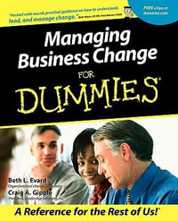 Managing Business Change For Dummies : For Dummies - Beth L. Evard