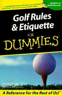 Golf Rules And Etiquette For Dummies : For Dummies - John Steinbreder