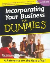 Incorporating Your Business For Dummies : For Dummies (Computer/Tech) - The Company Corporation