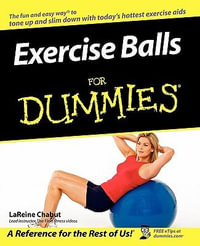 Exercise Balls For Dummies : For Dummies - LaReine Chabut