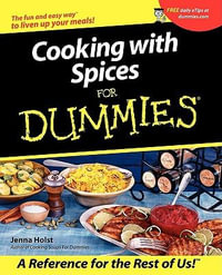 Cooking With Spices For Dummies : For Dummies - Jenna Holst