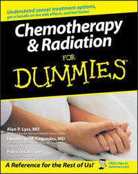 Chemotherapy And Radiation For Dummies : For Dummies - Alan P. Lyss