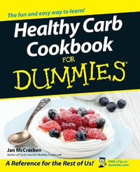 Healthy Carb Cookbook For Dummies : For Dummies - Jan McCracken