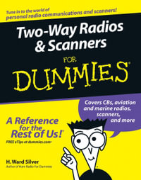 Two-Way Radios & Scanners For Dummies : For Dummies - H. Ward Silver