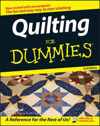 Quilting For Dummies : 2nd Edition - Cheryl Fall