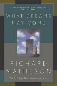 What Dreams May Come - Richard Matheson