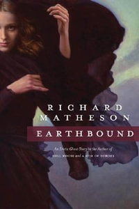 Earthbound : An Erotic Ghost Story - Richard Matheson