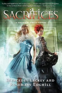 Shadow Grail #3 : Sacrifices - Mercedes Lackey