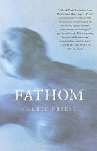 Fathom - Cherie Priest