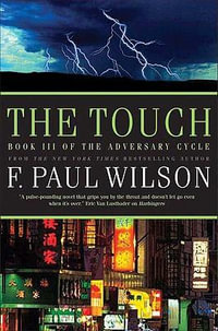 The Touch : Book III of the Adversary Cycle - F. Paul Wilson