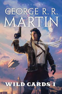 Wild Cards I : Expanded Edition - George R. R. Martin