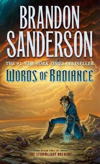 Words of Radiance : Stormlight Archive Series : Book 2 - Brandon Sanderson