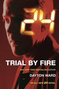 24 : Trial by Fire - DAYTON WARD