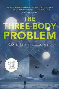 The Three-Body Problem : Three-Body Problem - Cixin Liu