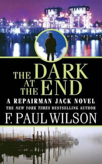 The Dark at the End : Repairman Jack - F. Paul Wilson