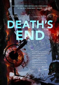 Death's End : Remembrance of Earth's Past Trilogy - Cixin Liu