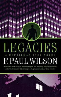 Legacies : A Repairman Jack Novel - F. Paul Wilson