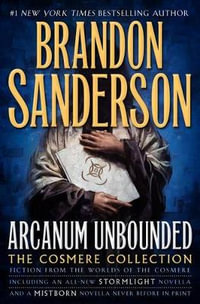 Arcanum Unbounded : The Cosmere Collection - Brandon Sanderson