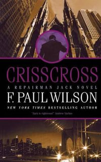 Crisscross : A Repairman Jack Novel - F. Paul Wilson