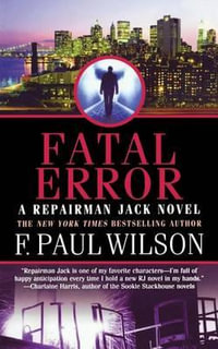 Fatal Error : A Repairman Jack Novel - F. Paul Wilson