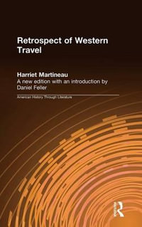 Retrospect of Western Travel : American History Through Literature - Harriet Martineau