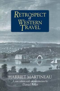 Retrospect of Western Travel : American History Through Literature - Harriet Martineau