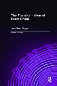 The Transformation of Rural China : Asia and the Pacific - Jonathan Unger