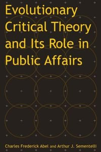 Evolutionary Critical Theory and Its Role in Public Affairs - Charles Federick Abel