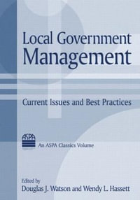 Local Government Management : Current Issues and Best Practices - Douglas J. Watson