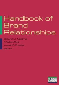 Handbook of Brand Relationships : Advertising and Consumer Psychology Ser. - Deborah J. MacInnis