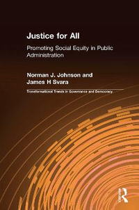 Justice for All : Promoting Social Equity in Public Administration - Norman J. Johnson