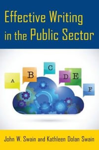 Effective Writing in the Public Sector - John W. Swain