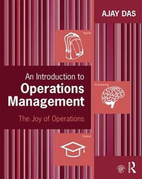 An Introduction to Operations Management : The Joy of Operations - Ajay Das