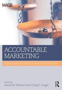 Accountable Marketing : Linking marketing actions to financial performance - David W Stewart