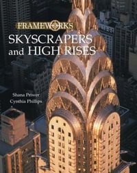 Skyscrapers and High Rises : FrameWorks - Cynthia Phillips