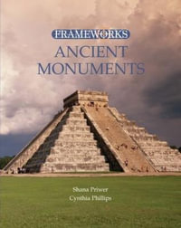 Ancient Monuments : FrameWorks - Cynthia Phillips