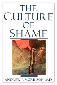 The Culture of Shame - Andrew P. Morrison